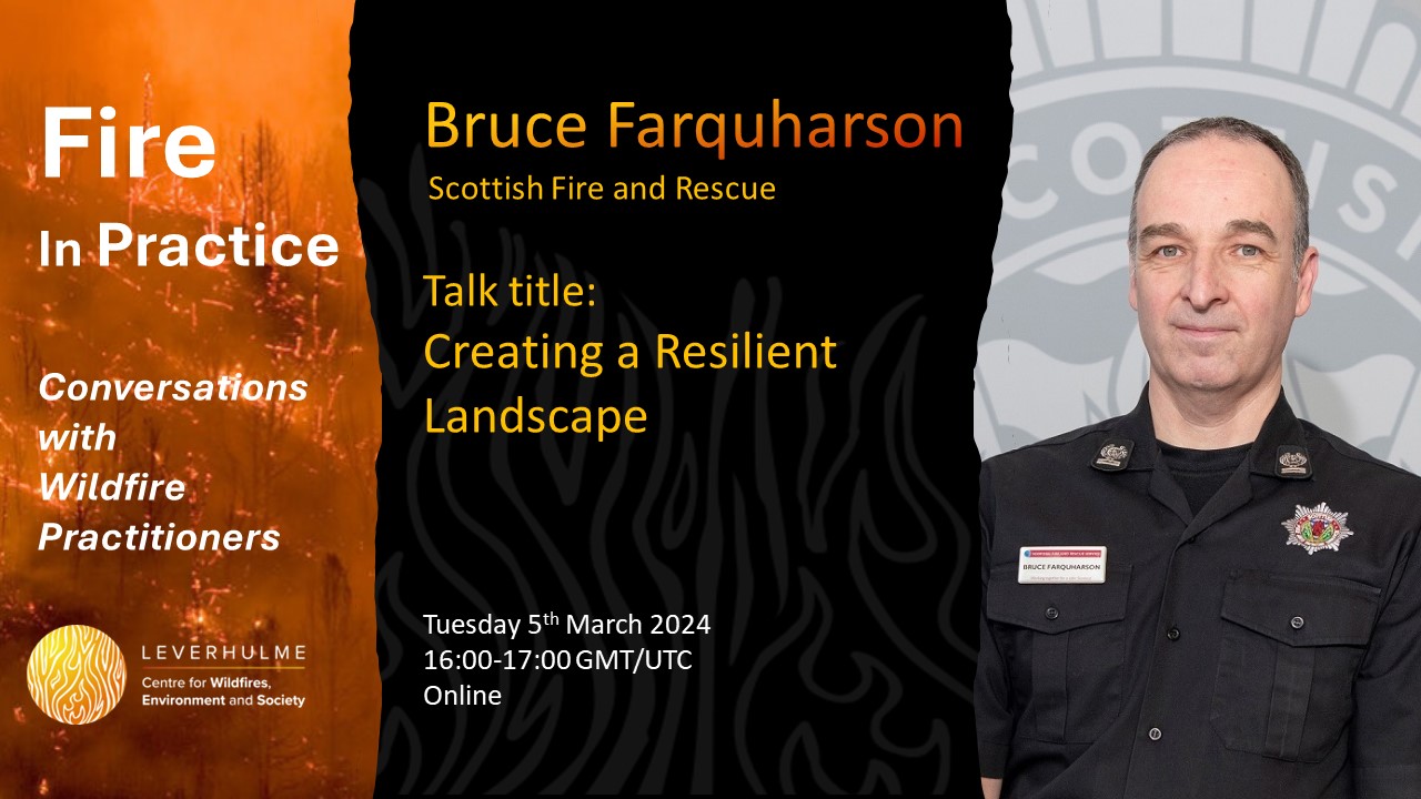 Fire in Practice: Bruce Farquharson – Creating a Resilient Landscape (5 Mar 2024)